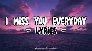 i miss you everyday a heartfelt love song official lyric video 