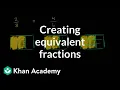 Generating equivalent fractions Fractions 3rd grade Khan Academy