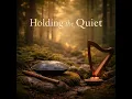 Lagu Holding the Quiet – full album | slow organic ambient