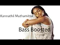 Download Lagu Kannathil Muthamittal - BASS BOOSTED || AR Rahman || Vairamuthu