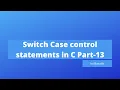 Switch Case control statements in C C tutorial Marathi Programming Dnyan