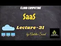SaaS Cloud Computing Lec-31 Ankita Sood