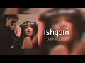 Download Lagu ishqam || Slowed ✘ Reverb || Dark Audio || #slowedandreverb