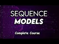Sequence Models Complete Course