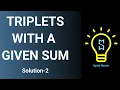 Find all triplets in an array with a given sum Solution - 2 Using Binary Search
