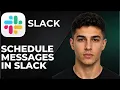 How to Schedule Messages in Slack Step by Step Tutorial 2026