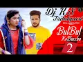 Download Lagu BulBul Ke So Baccho 2 Full Edm Seeti Mix By Dj Ks Trilokpuri..