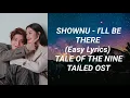 Shownu - I'll Be There (Easy Lyrics) Tale Of The Nine Tailed OST Part 2