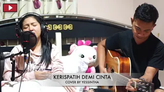 Download KERISPATIH DEMI CINTA COVERBY YESSINTHA MP3