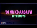 Introvoys - Di Na Ko Aasa Pa (Lyrics On Screen)
