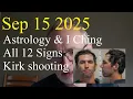 Download Lagu Astrology for Mon Sept 15 2025: ALL12 SIGNS, Charlie Kirk
