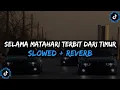Download Lagu DJ Despacito X Selama Matahari Terbit Dari Timur Style Enakeun Full Bass - ( Slowed + Reverb ) 🎧