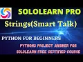 string python3 project answer Sololearn pro program solution python3 programming project
