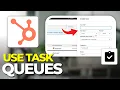 How To Use Task Queues In HubSpot Tutorial 2026