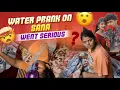 Download Lagu Water Prank On Sana Went Serious😡@Mrsaioffical01