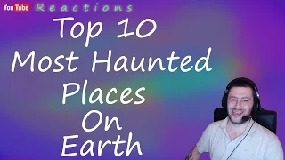 reactions top 10 most haunted places on earth
