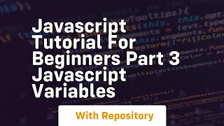 Javascript tutorial for beginners part 3 javascript variables