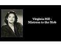 Virginia Hill - Mistress to the Mob