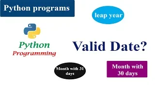 Valid Date Program Python Tutorials