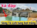 Download Lagu Bất Ngờ Sông Tô Lịch Nước Tràn Đập Dâng , Tung Bọt Trắng Xóa Quá Tuyệt Vời 