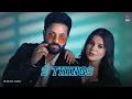 Download Lagu 3 Things | Dilpreet Dhillon feat. Shipra Goyal | Geet Goraya | Desi Crew | Kaptaan