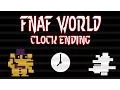 FNaF World - Clock location and ending