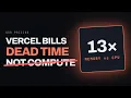 Vercel Charges You For Time Your Code Isn t Running