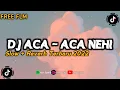 Download Lagu DJ ACA ACA NEHI NEHI SLOW + REVERB TERBARU 2022 VIRAL TIKTOK