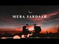 Mera Sardaar | Lofi-[Slowed &Reverb] | Jugraj Sandhu & Sardarni Preet | FEEL MUSIC