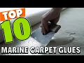 Best Marine Carpet Glue In 2025 - Top 10 Marine Carpet Glues Review