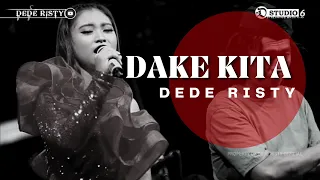 Download DAKE KITA Voc DEDE RISTY I LIVE MUSIC “ DEDE RISTY “ I GANJENE PANTURA I SETU PATOK MP3
