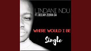 where would i be feat deejay zebra sa 