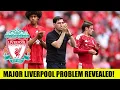 HUGE Liverpool News As MAJOR PROBLEM Identified
