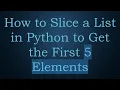 How to Slice a List in Python to Get the First 5 Elements
