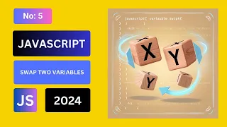 05 How to Swap Two Variables in JavaScript - A Quick Guide