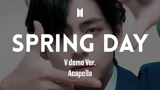 BTS Spring Day V Demo Ver Acapella  BTS Spring Day V Demo Ver Acapella