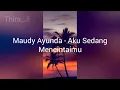 Lirik Maudy Ayunda - Aku Sedang Mencintaimu (I'm Loving You)