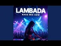 Lagu LAMBADA | BASS MIX EDM | TRANDING SONG