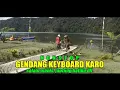Download Lagu NONSTOP GENDANG KYBOARD KARO - SALAM MANIS, JANTUNG HATIKU DLL || ENAK MUSIKNYA BIKIN NGANTUK