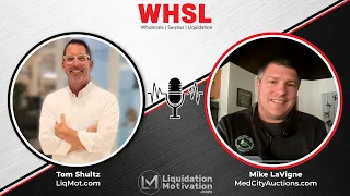 Liquidation Motivation x WHSL Market Mike Lavigne of Med City Auctions