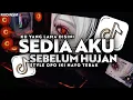 Lagu DJ SEDIA AKU SEBELUM HUJAN IDGITAF STYLE KONDANG - KU YANG LAMA DISINI VIRAL TIKTOK RIIOINSM