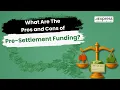 Pre-Settlement Funding Explained Pros Cons