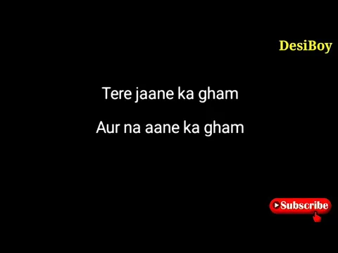 Download MP3 Tere Jane Ka Gam Aur Na Aane Ka Gam karaoke