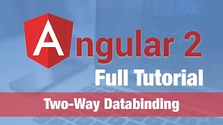 Angular 2 Tutorial 2016 - Two Way Databinding