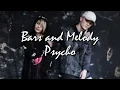 Bars and Melody - Psycho