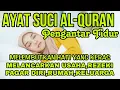 Download Lagu Bacaan Al Quran Merdu Pengantar Tidur, Penyembuh Segala Penyakit, Penenang Hati \u0026 Pikiran