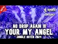 Download Lagu NO DROP AGAIN !!! DJ YOUR MY ANGEL X BOXING NEW JUNGLE DUTCH 2024 FULL BASS