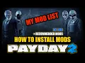 PAYDAY 2 How to install mods in 2025 ECM timers HUD essential mods My mod list