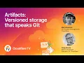 Artifacts Versioned storage that speaks Git