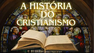 A História do Cristianismo